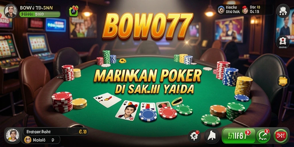 Screenshot utama BOWO77 menampilkan gameplay Poker yang seru dan mendebarkan.